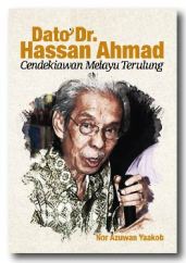 Dato’ Dr. Hassan Ahmad Cendikiawan Melayu Terulung - Nor Azuwan Yaakob